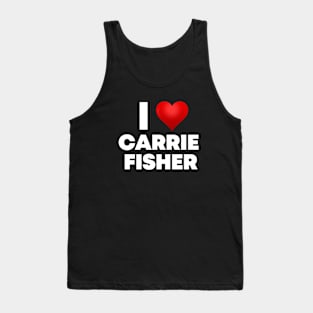 I Love Carrie Fisher Tank Top